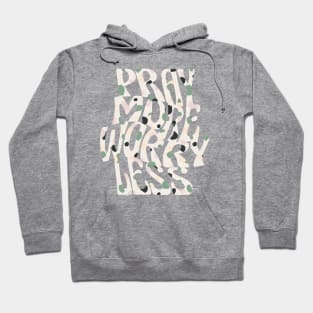 pray more worry less Hoodie